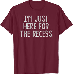 Just Here for the Recess Funny Back to School T-Shirt - T-Shirt | Maroon