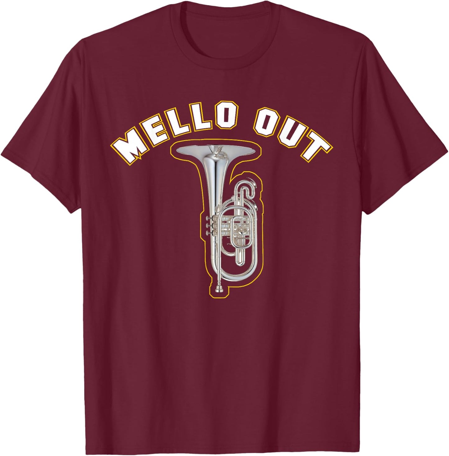 MELLO OUT Mellophone Marching Band T-Shirt - T-Shirt | Maroon