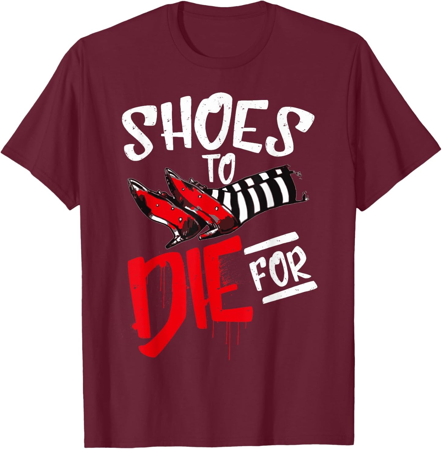 Shoes To Die For Ruby Witch Halloween Costume Funny T-Shirt - T-Shirt | Maroon