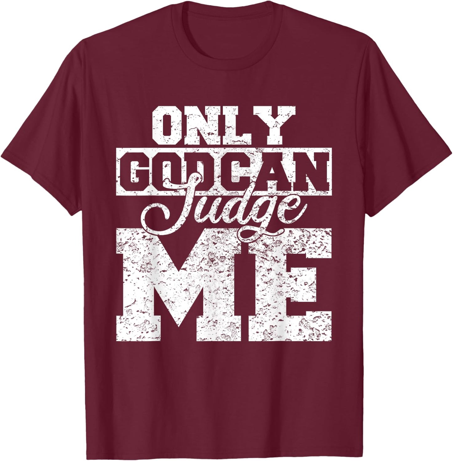 Christian Shirts Women Only God Can Judge Me T-Shirt - T-Shirt | Maroon