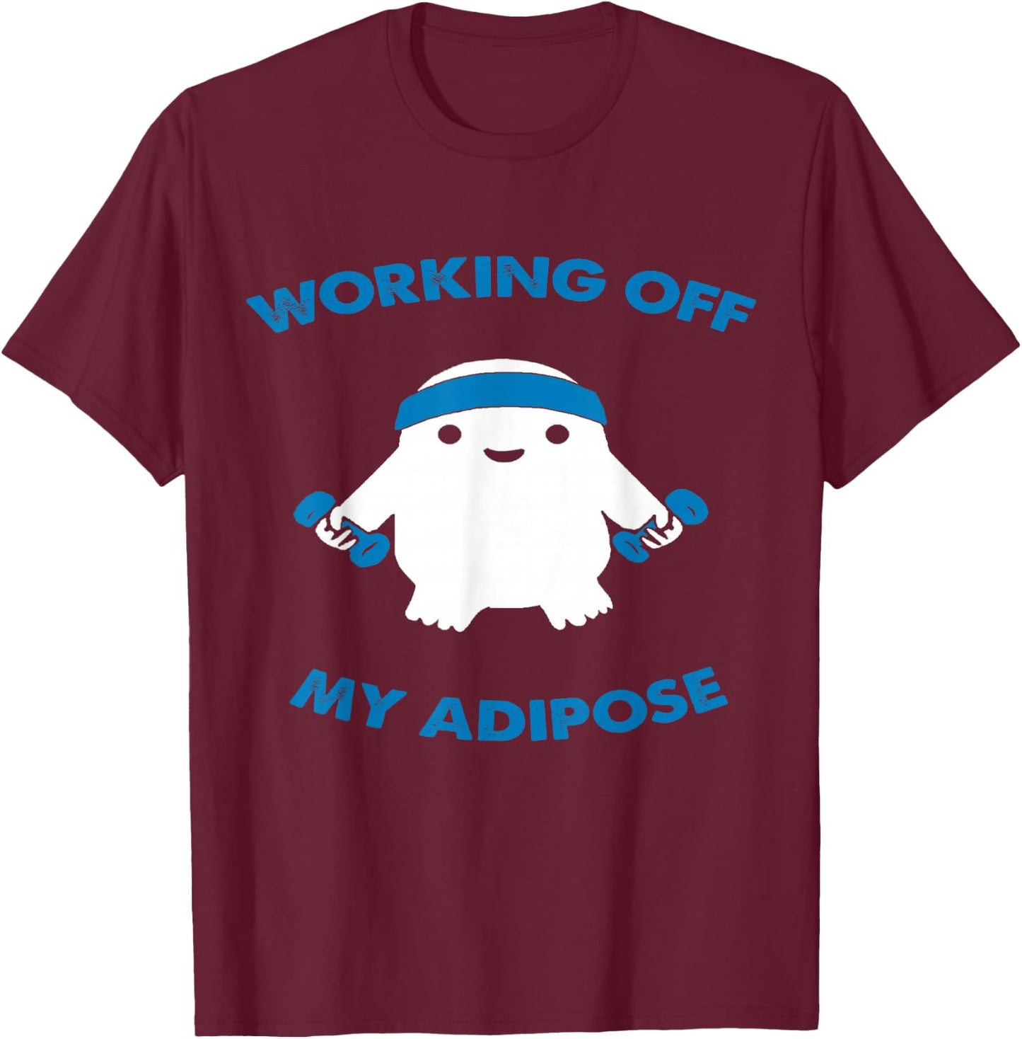 Working Off My Adipose T-Shirt - T-Shirt | Maroon