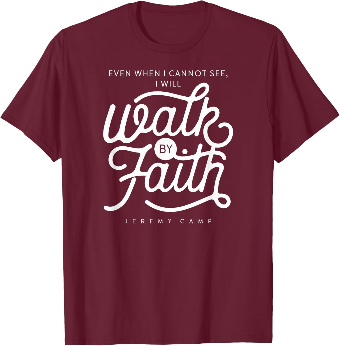 Jeremy Camp - Walk By Faith T-Shirt - T-Shirt | Maroon