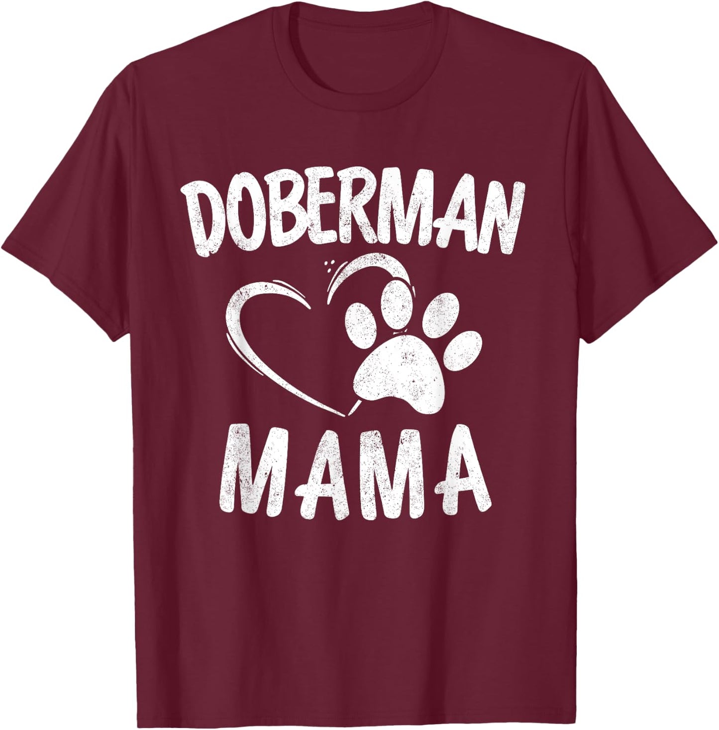 Doberman Mama Gift Dog Dobie Lover Apparel Dobermann Mom T-Shirt - T-Shirt | Maroon