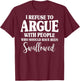 (ON Back) I Refuse to Argue with People Who Should T-Shirt - T-Shirt | Maroon