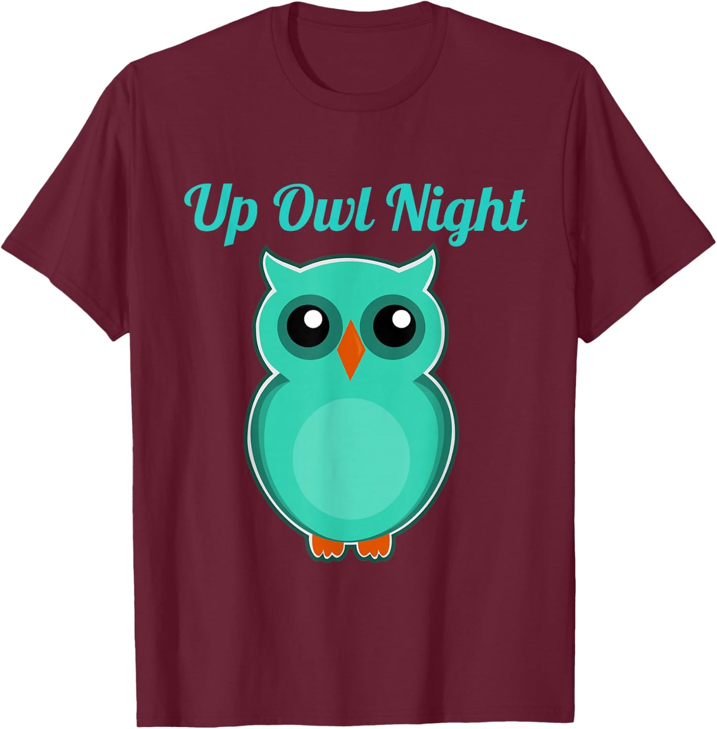 Up Owl Night Cute Top & Girls Who Are Night Owls T-Shirt - T-Shirt | Maroon