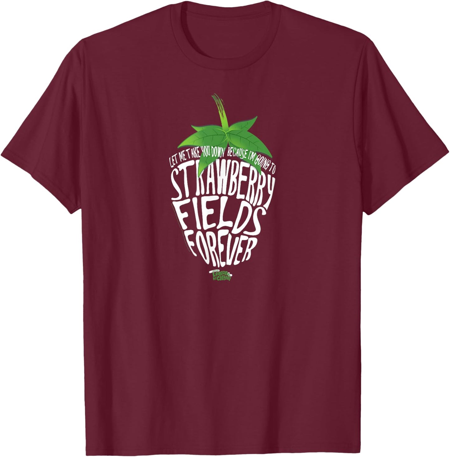Lyrics by Lennon and McCartney - Strawberry Fields T-Shirt - T-Shirt | Maroon