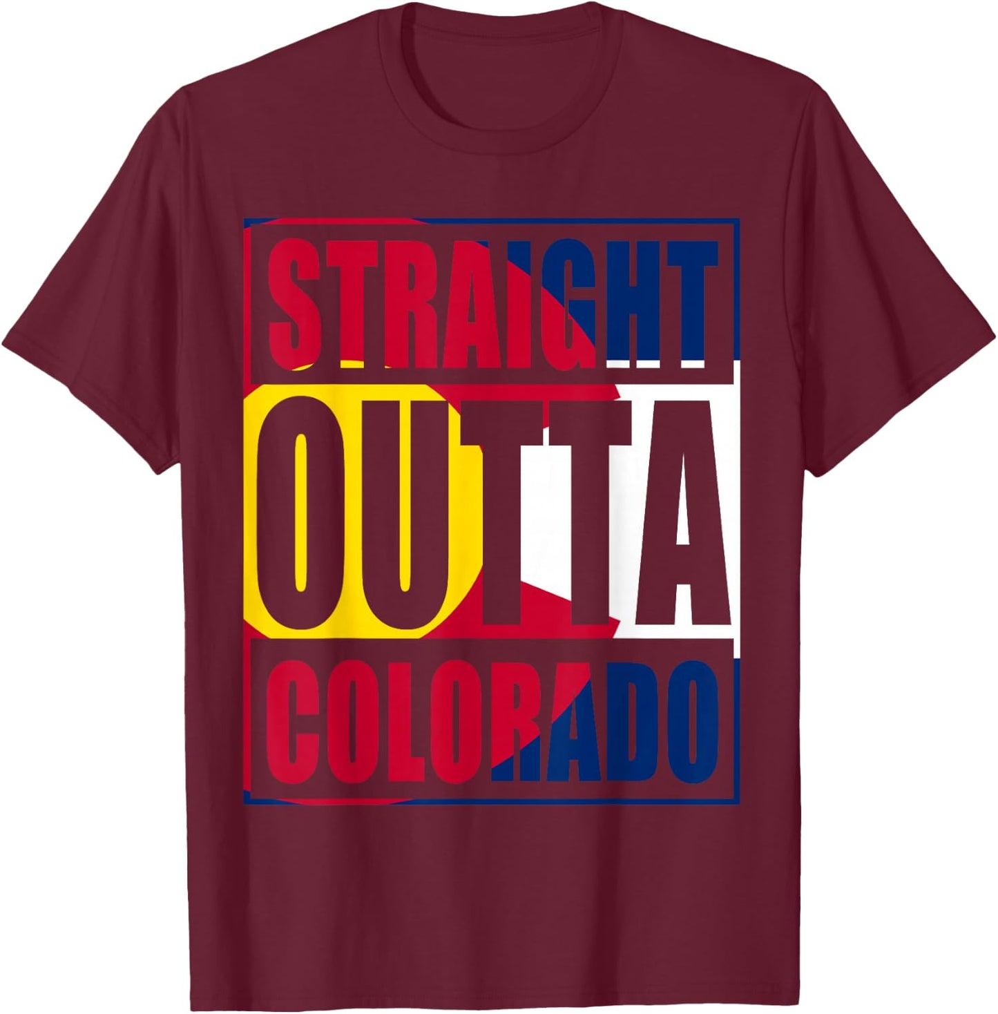 Straight Outta Colorful Colorado Flag T-Shirt - T-Shirt | Maroon