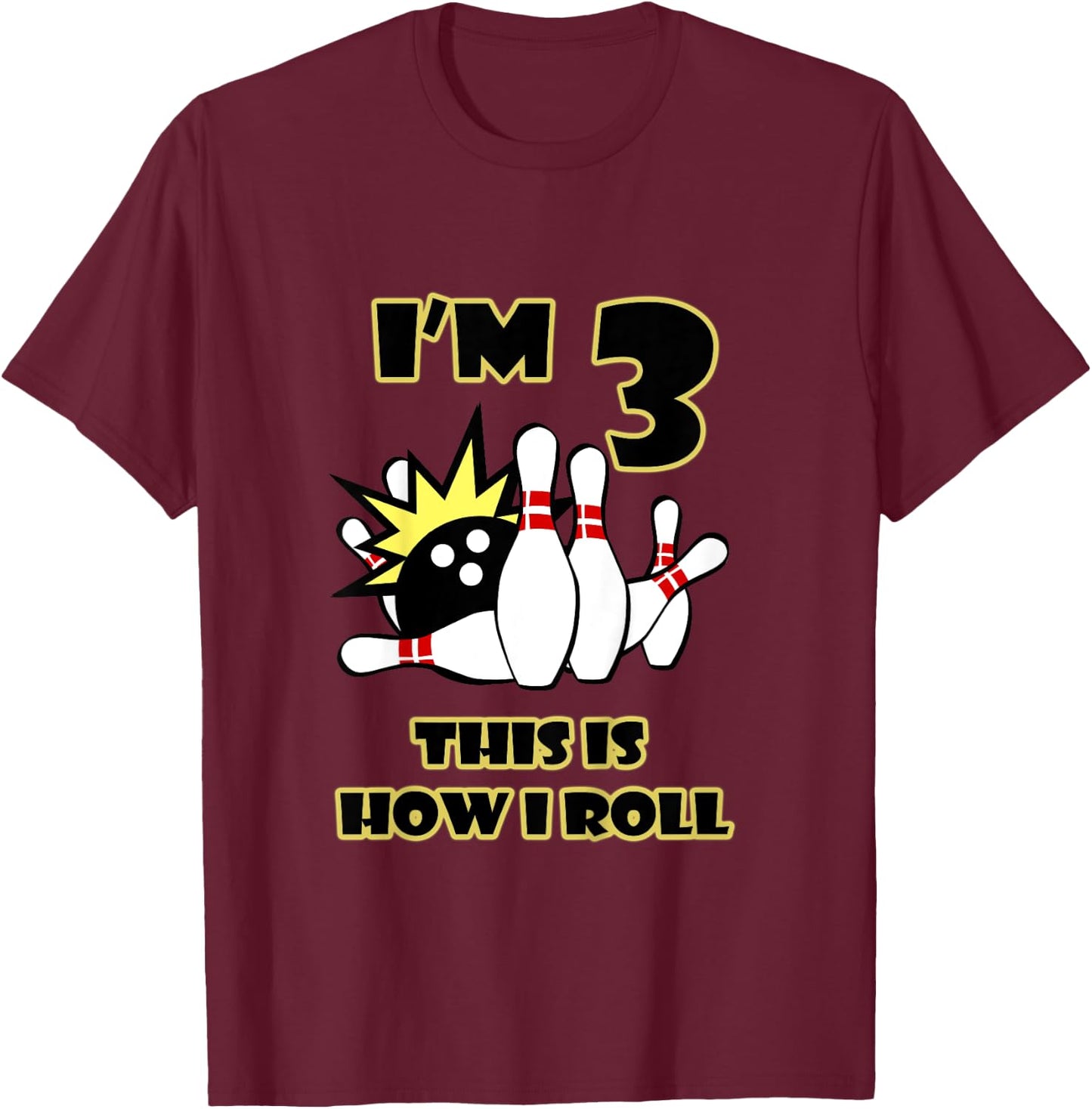 3 Year Old Birthday Party This is How I Roll Bowling T-Shirt - T-Shirt | Maroon