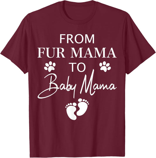 from Fur Mama to Baby Mama Dog Cat Owner New Mom Pregnant T-Shirt - T-Shirt | Maroon