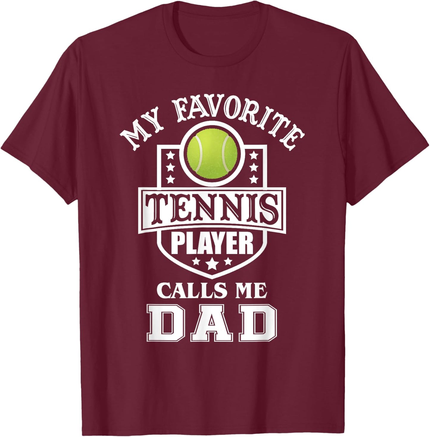 My Favorite Tennis Player Calls Me Dad Matching Fathers Day T-Shirt - T-Shirt | Maroon