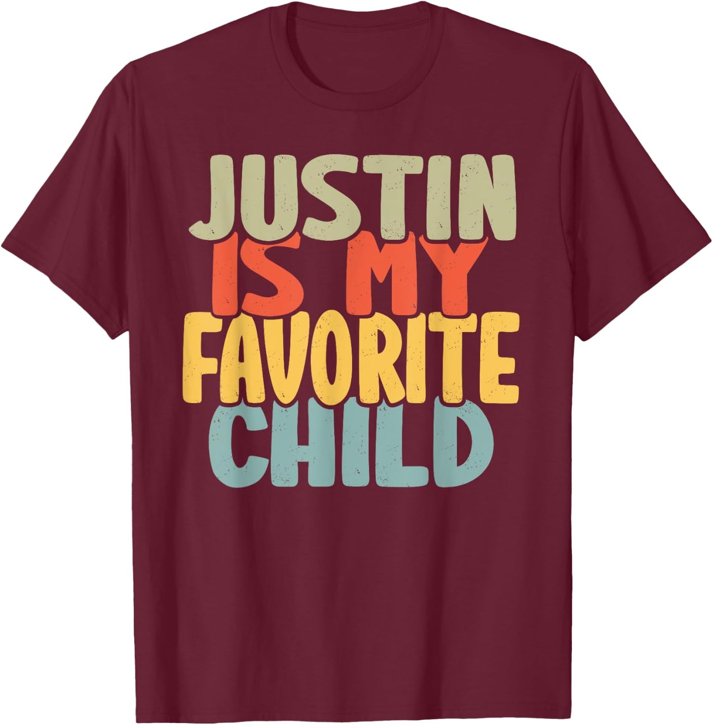 Justin Is My Favorite Child Funny Shirt From Justin T-Shirt - T-Shirt | Maroon