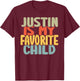 Justin Is My Favorite Child Funny Shirt From Justin T-Shirt - T-Shirt | Maroon