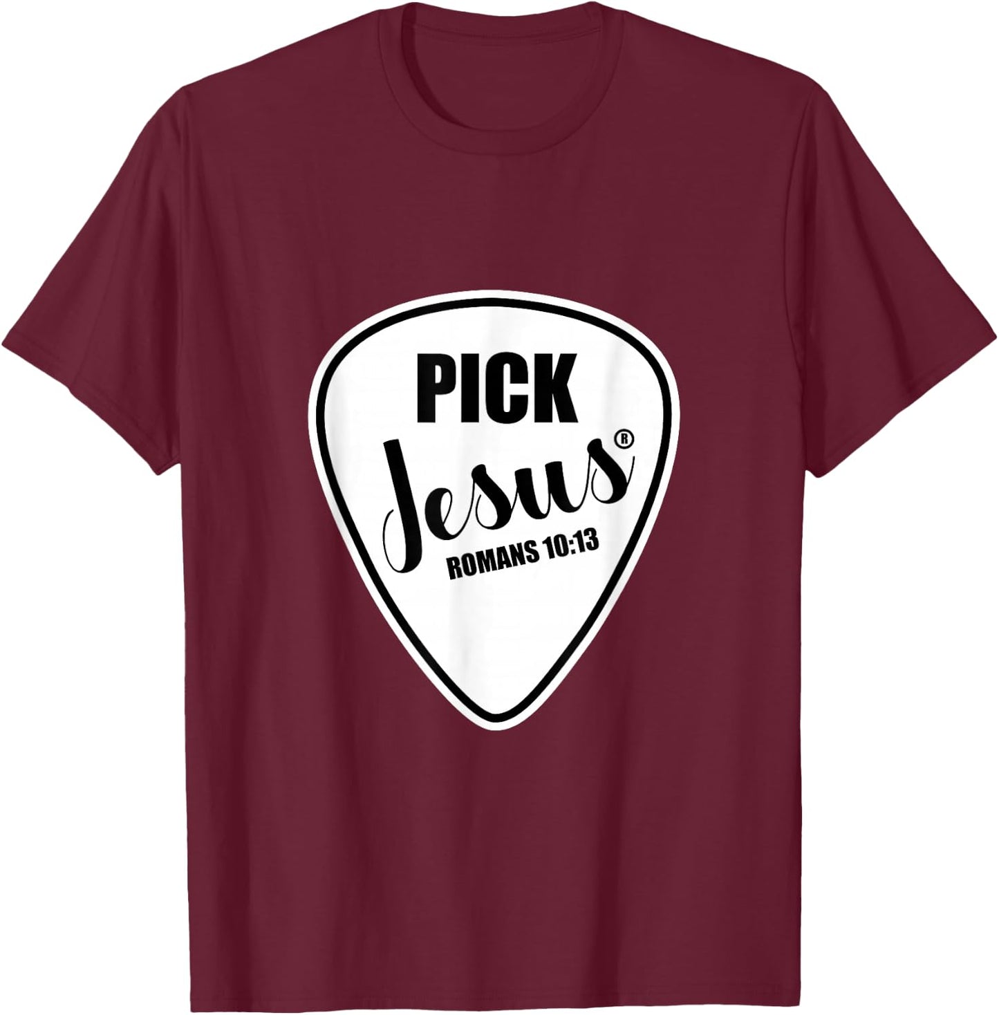 Pick Jesus Shirt Funny Christian Music Guitar Pick T-Shirt - T-Shirt | Maroon