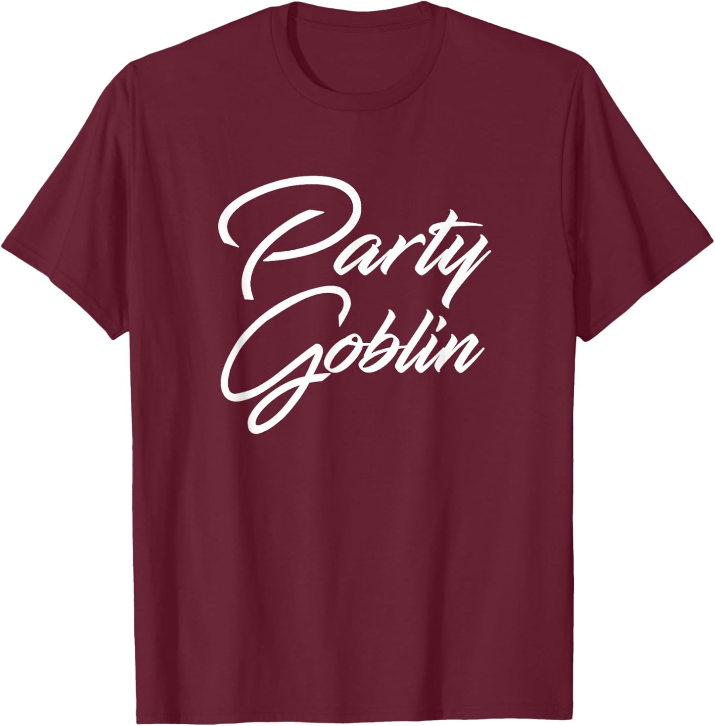 Party Goblin T Shirt T-Shirt - T-Shirt | Maroon