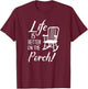 Life is Better on the Porch Cute Front Porch T-Shirt - T-Shirt | Maroon