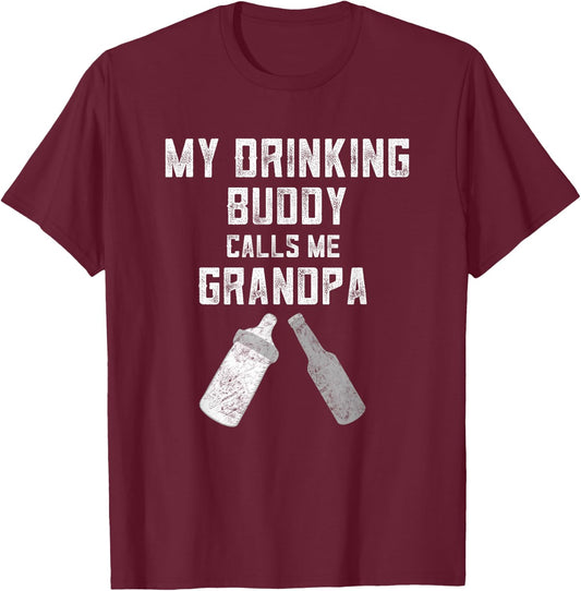 Pregnancy Announcement For Grandpa My Drinking Buddy Calls T-Shirt - T-Shirt | Maroon
