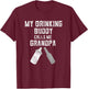 Pregnancy Announcement For Grandpa My Drinking Buddy Calls T-Shirt - T-Shirt | Maroon