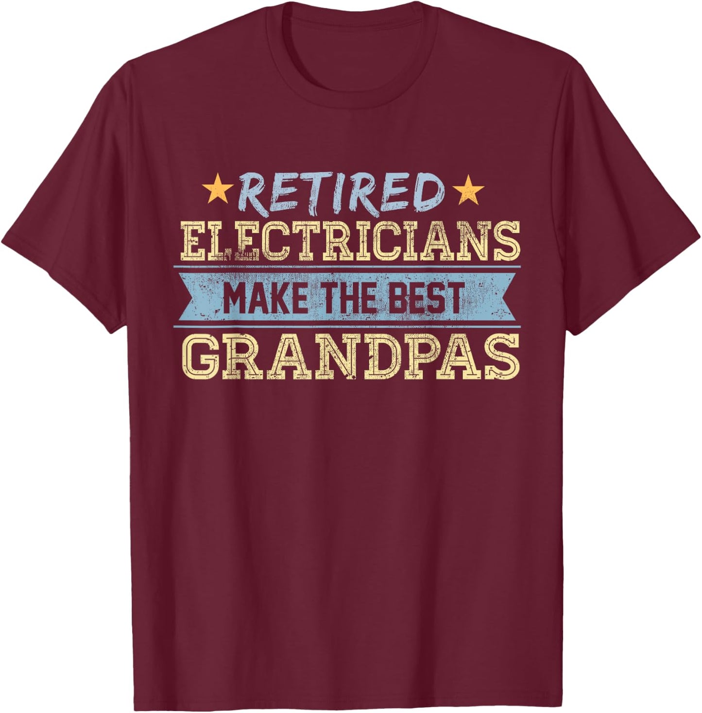 Retired Electrician Grandpa Retirement Gift Union T-Shirt - T-Shirt | Maroon