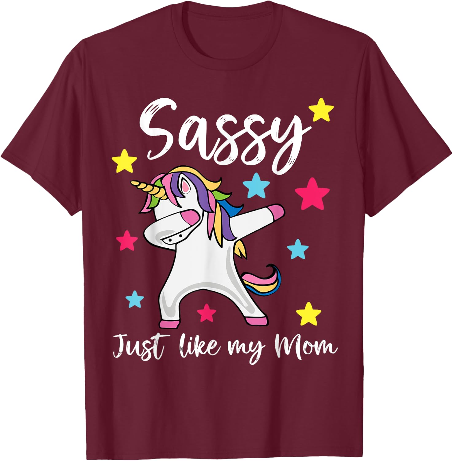 Sassy Just Like My Mom Unicorn Matching Mother Daughter T-Shirt - T-Shirt | Maroon