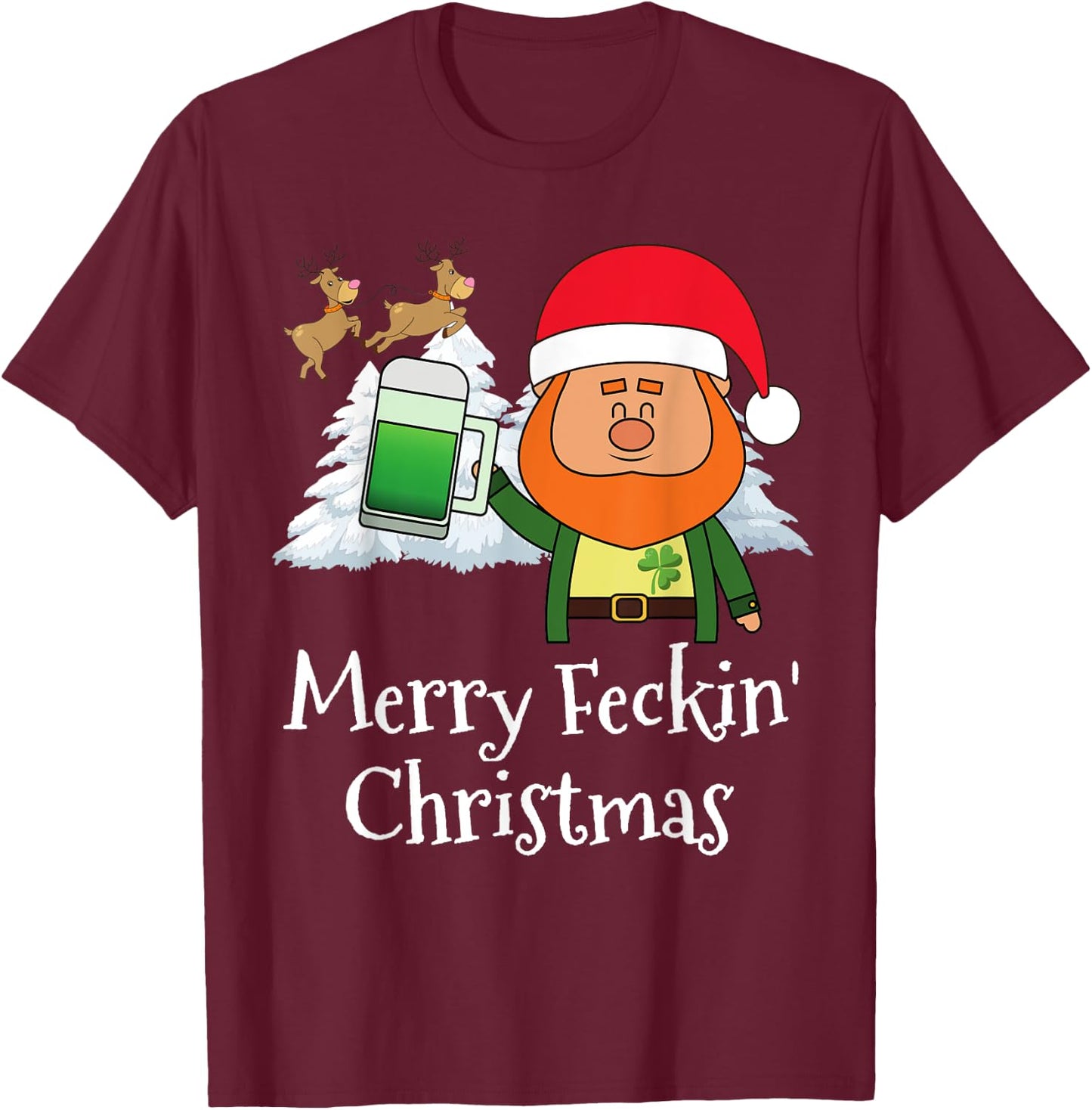 Merry Feckin Christmas Santa Hat Reindeer Snow Tree T-Shirt - T-Shirt | Maroon