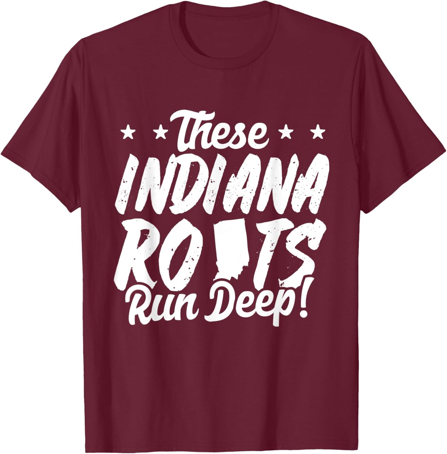 These Indiana Roots Run Deep! Hoosier State Pride T-Shirt - T-Shirt | Maroon