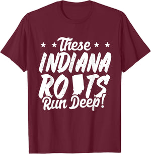 These Indiana Roots Run Deep! Hoosier State Pride T-Shirt - T-Shirt | Maroon