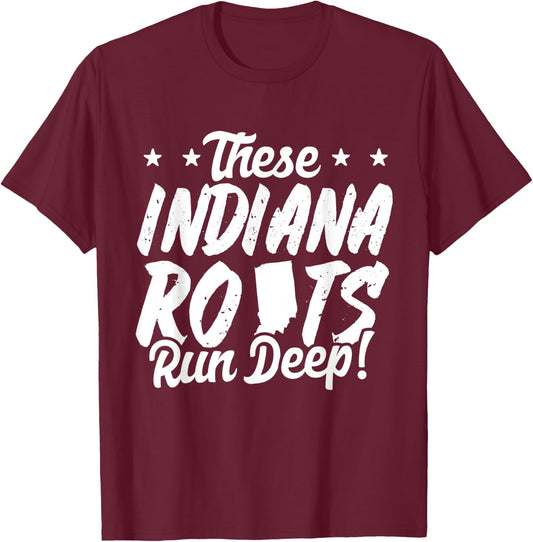 These Indiana Roots Run Deep! Hoosier State Pride T-Shirt - T-Shirt | Maroon