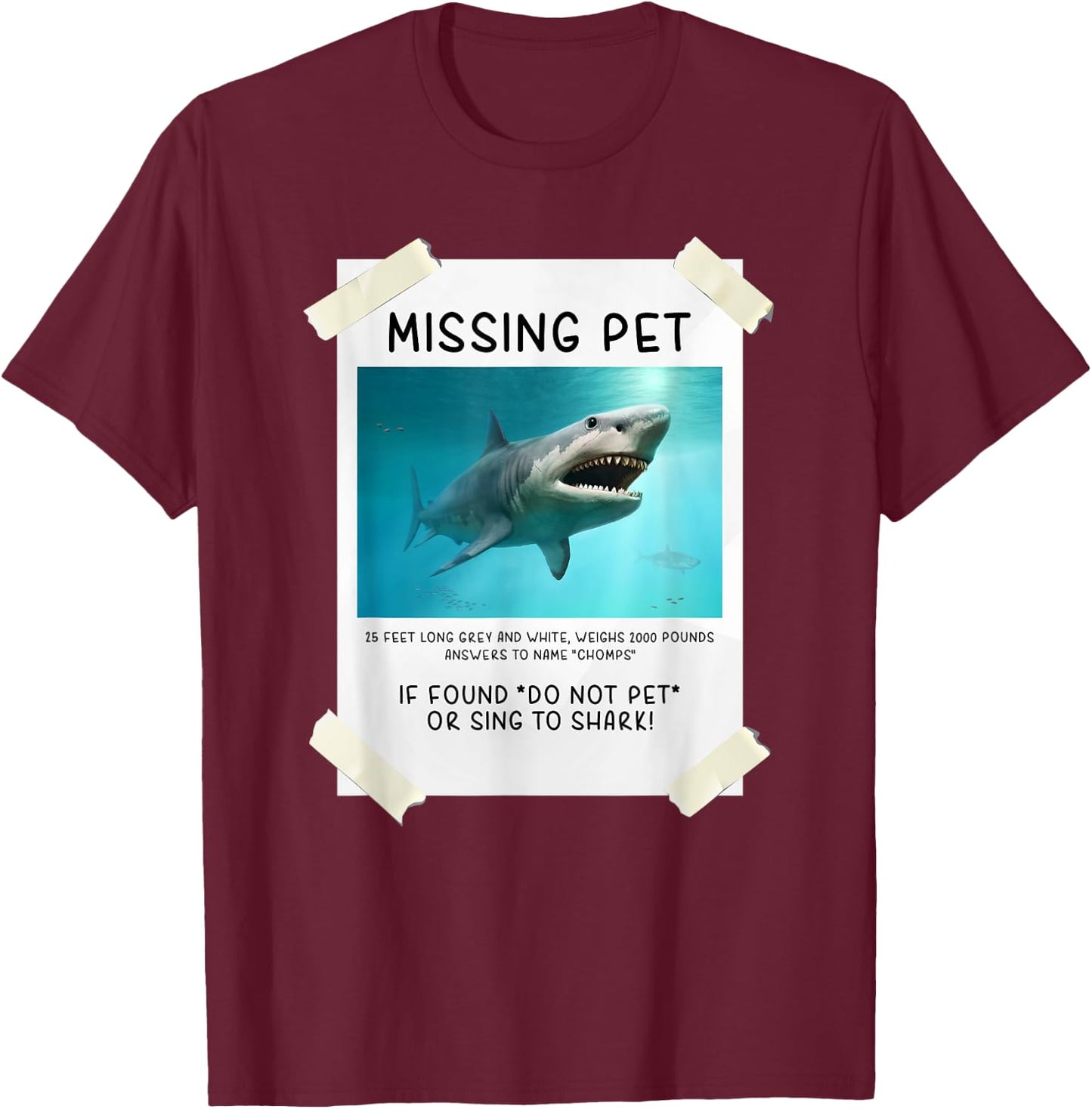 Missing Pet Funny Shark T-Shirt - T-Shirt | Maroon