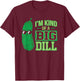 I'm a bit a big dill funny and sweet pickle T-Shirt - T-Shirt | Maroon
