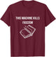 This Machine Kills Fascism - Book Reading - Anti Trump T-Shirt - T-Shirt | Maroon