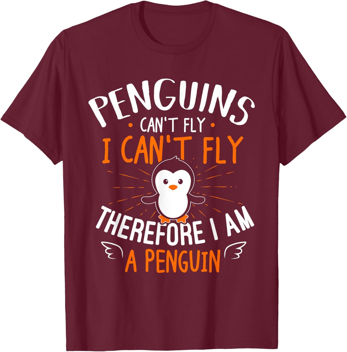 Penguins Can't Fly Shirt - Cute Penguin Lover Gift T-Shirt - T-Shirt | Maroon