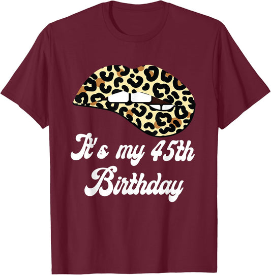 It's My 45th Birthday Leopard Print Lips Birthday T-Shirt - T-Shirt | Maroon
