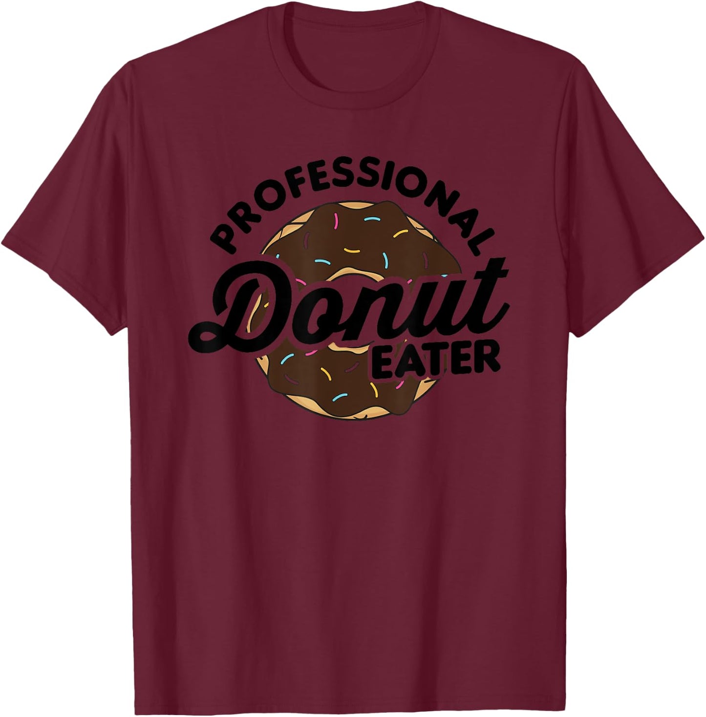 Funny Donut Shirt - Professional Donut Eater T-Shirt - T-Shirt | Maroon