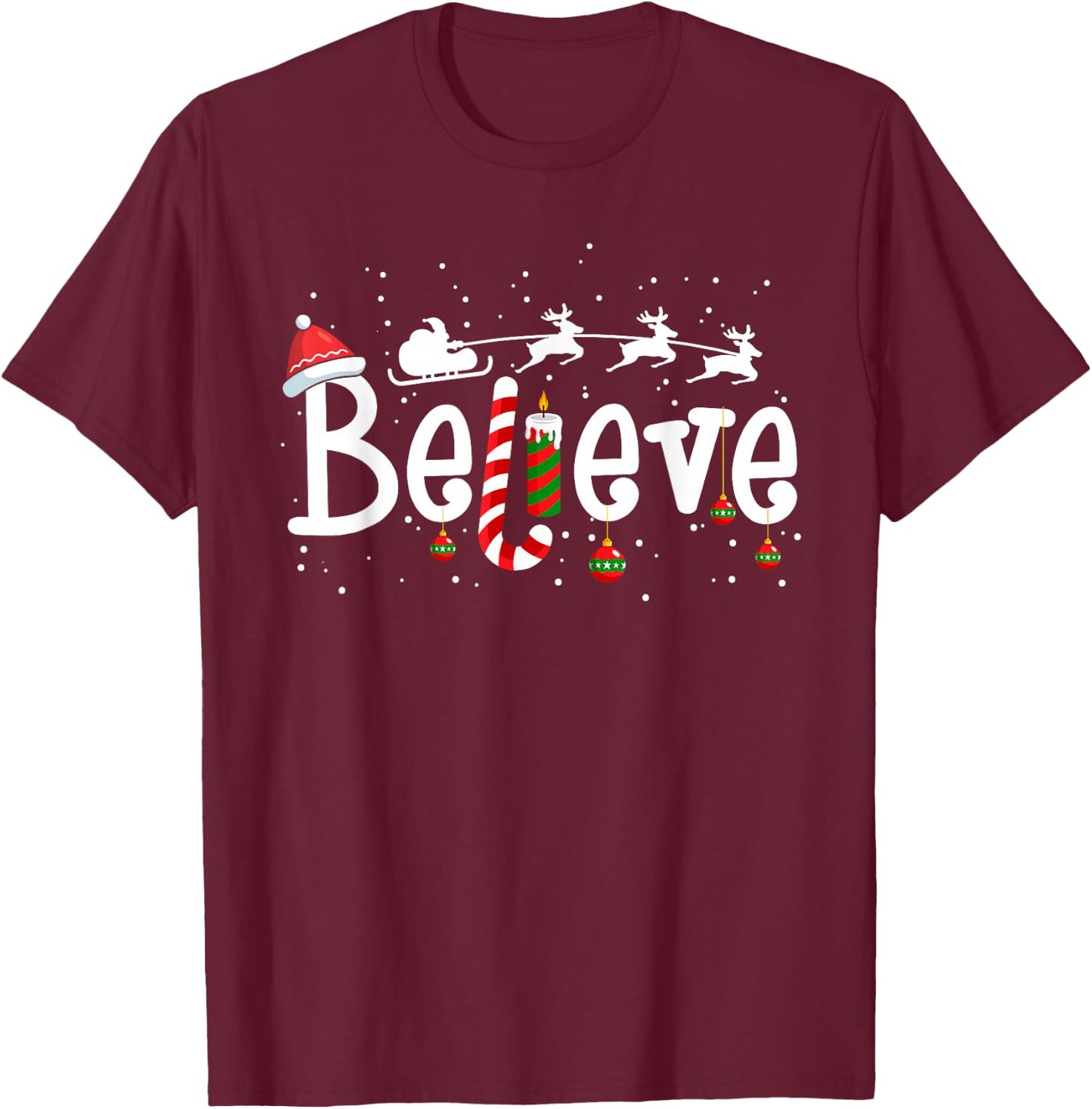 Believe Christmas Santa Claus Reindeer Candy Cane Xmas T-Shirt - T-Shirt | Maroon