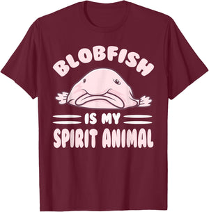 Cool Blobfish Is My Spirit Animal Lovers Gift T-Shirt - T-Shirt | Maroon