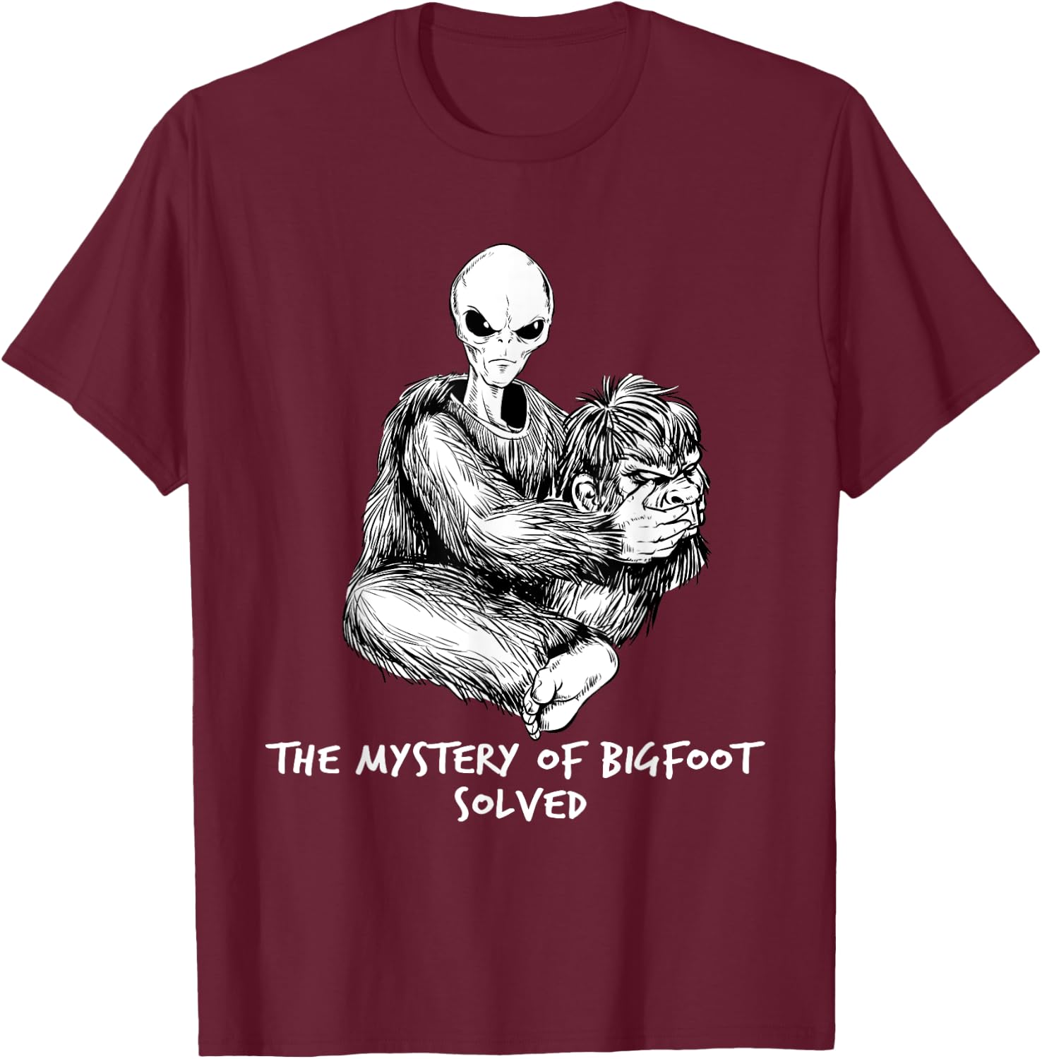 Funny Bigfoot Gift Mystery Of Big Foot Alien UFO T-Shirt - T-Shirt | Maroon