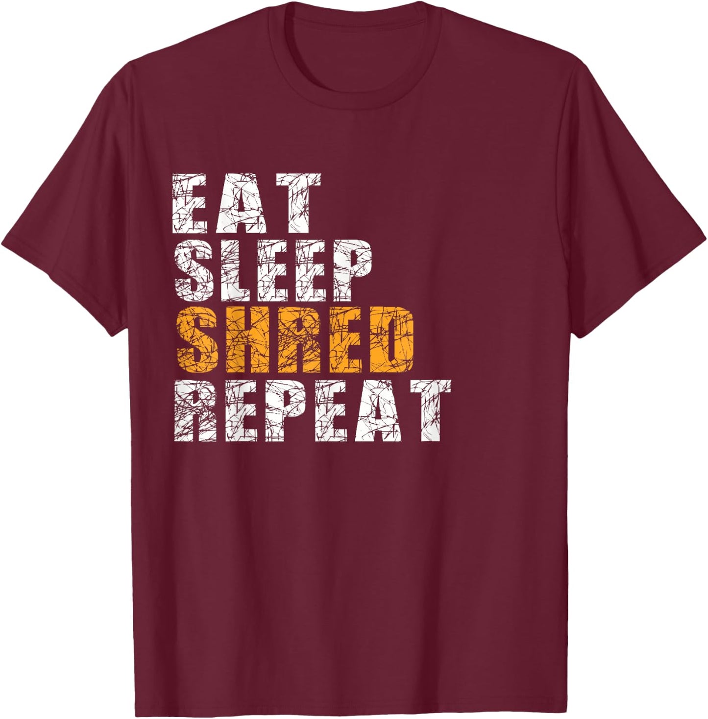 Eat Sleep Shred Repeat T-Shirt - T-Shirt | Maroon