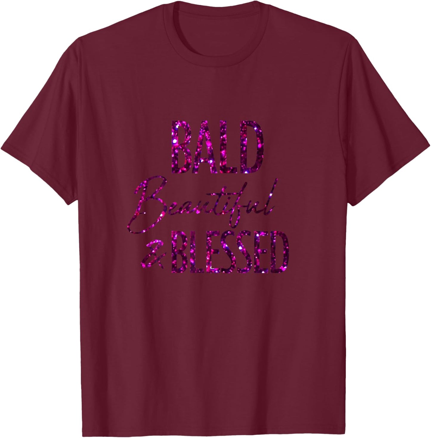 Bald, Beautifull and Blessed Alopecia Areata Shirt T-Shirt - T-Shirt | Maroon