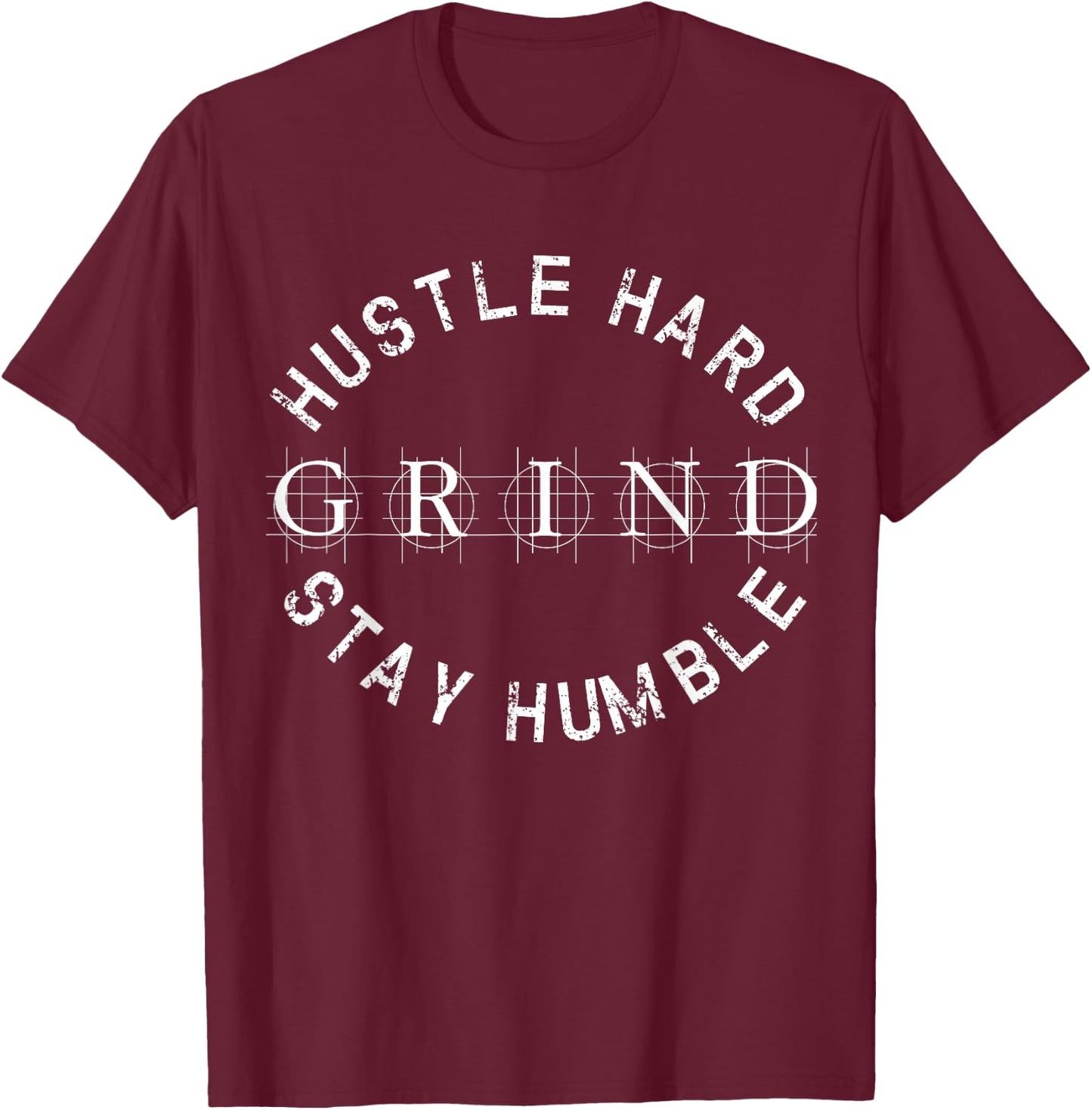 Hustle Hard Stay Humble Grind Shirt T-Shirt - T-Shirt | Maroon