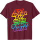 Just Another Day Closer To Summer Break Teacher T-Shirt - T-Shirt | Maroon