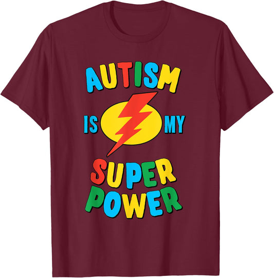 Autism is My Superpower T-Shirt - T-Shirt | Maroon