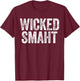 Wicked Smaht Boston Massachusetts Shirt T-Shirt - T-Shirt | Maroon
