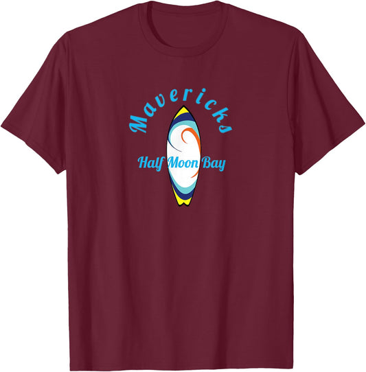 Mavericks Surfing California Surfboard Fun T-Shirt - T-Shirt | Maroon