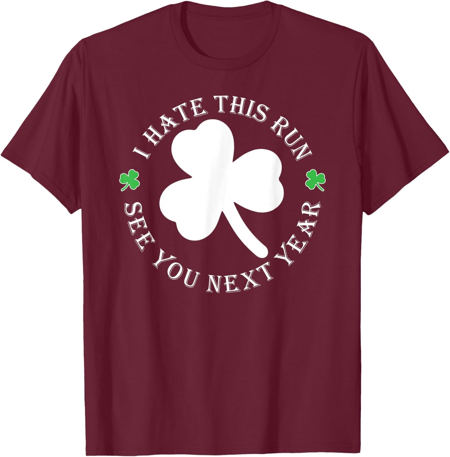 St Patricks Day Running Gear Shirt Funny Gift T-Shirt - T-Shirt | Maroon