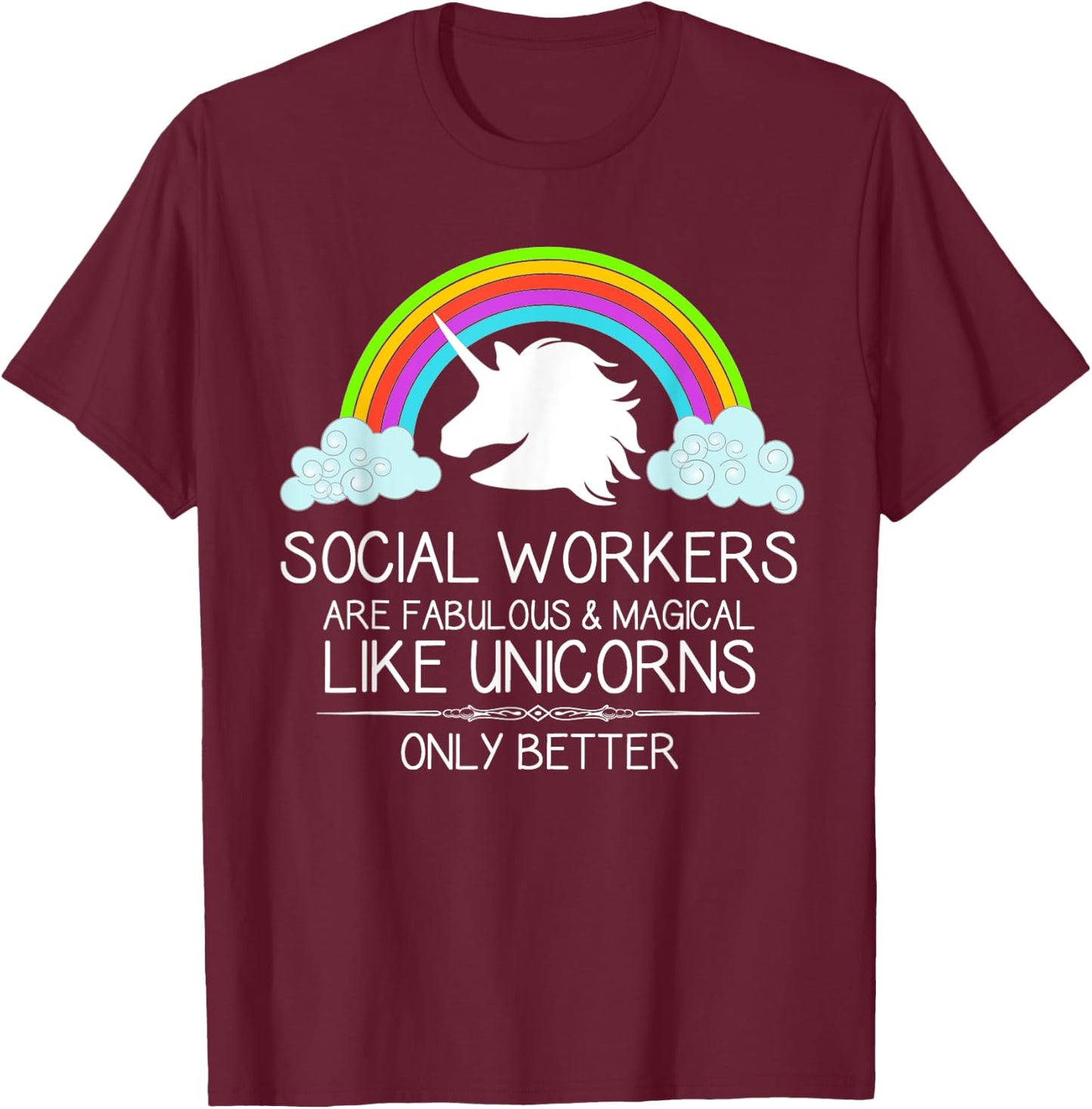 Social Worker Gifts - Social Workers Are Like Unicorns Funny T-Shirt - T-Shirt | Maroon