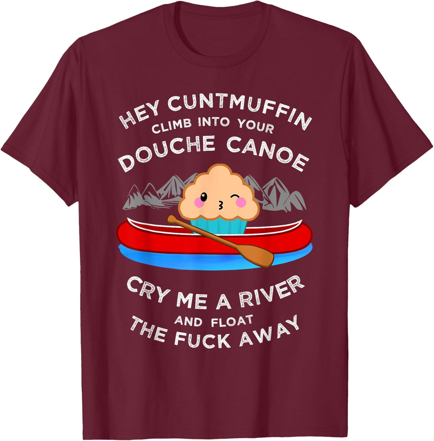 Vulgar Muffin Canoe Shirt, Curse Word Insult Gift T-Shirt - T-Shirt | Maroon