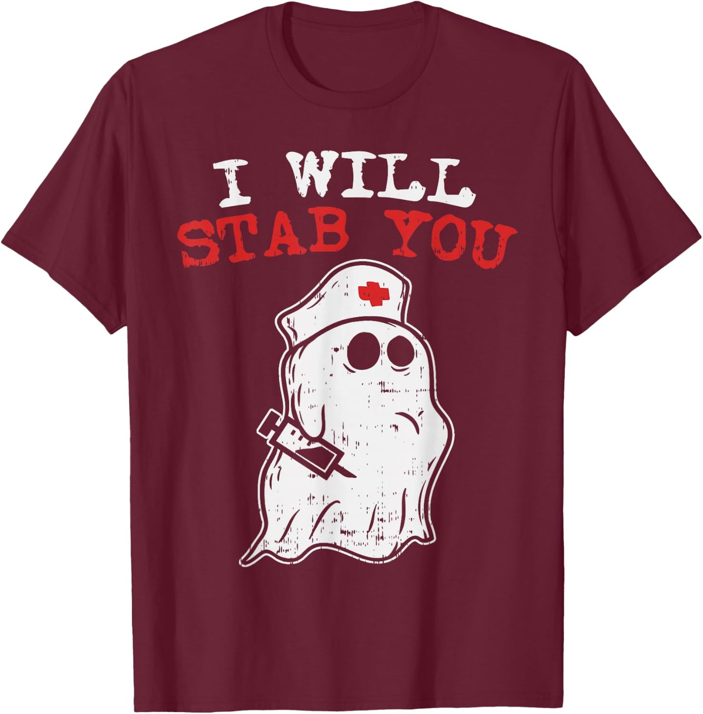 Nurse Halloween Costume Shirt I Will Stab You Medical Ghost T-Shirt - T-Shirt | Maroon