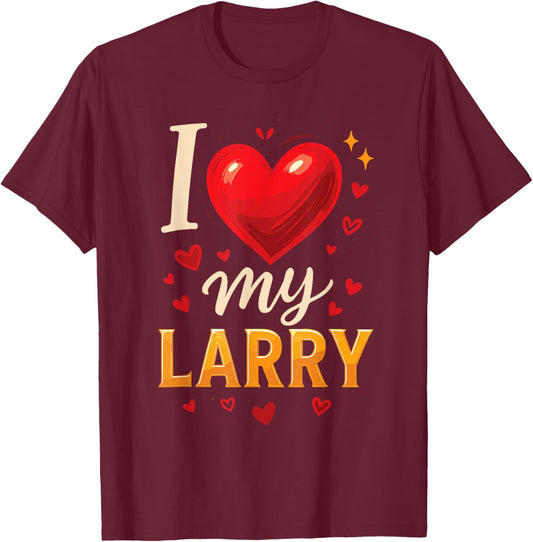 I Love My Larry Name Larry T-Shirt - T-Shirt | Maroon