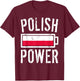 Poland Flag | Polish Power Battery Proud T-Shirt - T-Shirt | Maroon