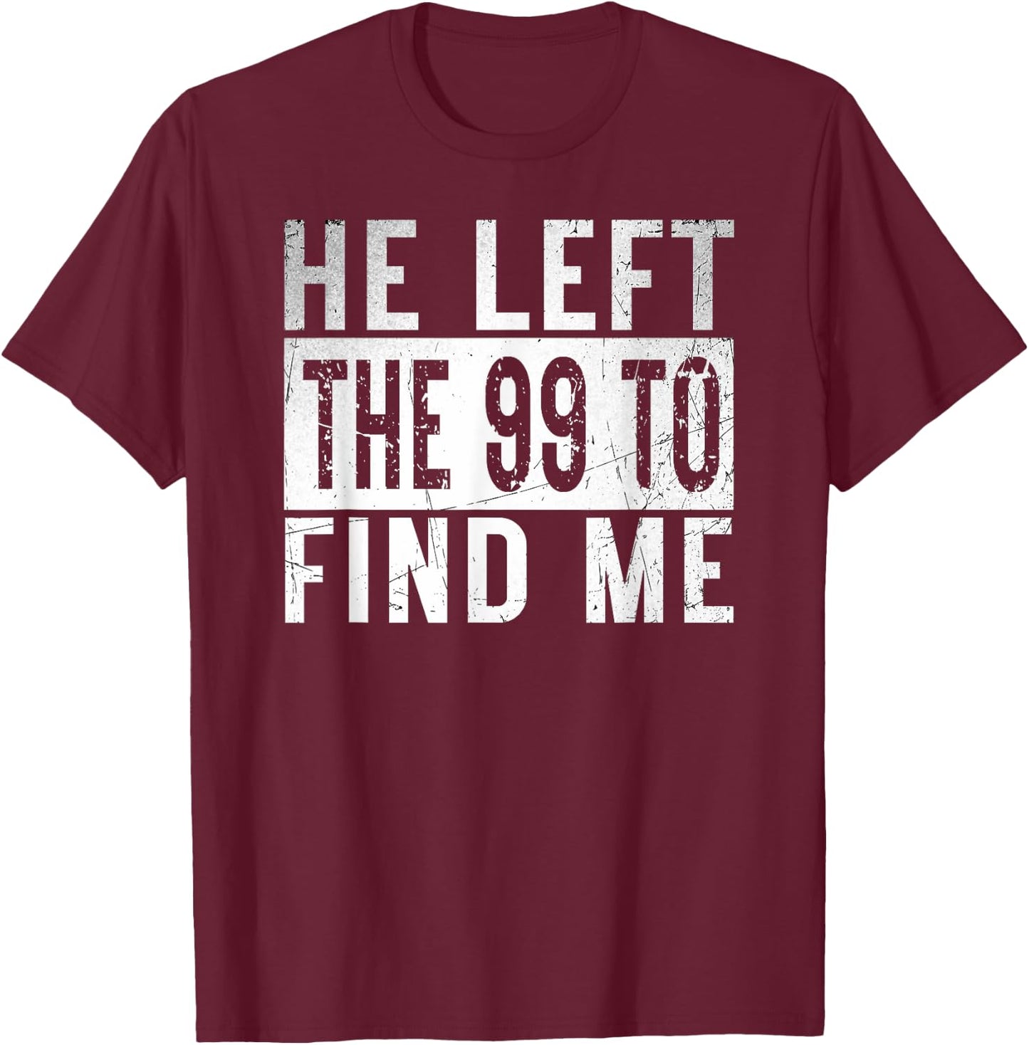 He Left The 99 To Find Me Gifts Sheep Christian message God T-Shirt - T-Shirt | Maroon